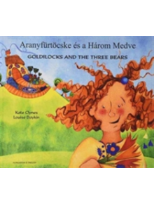 Goldilocks & the Three Bears in Hungarian & English - 9781781421734