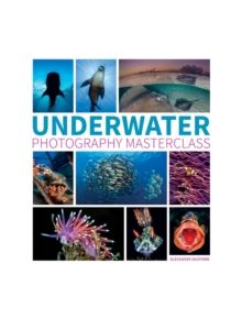 Underwater Photography Masterclass - 14665 - 9781781452226