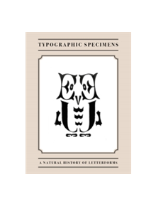 Typographic Specimans: A Natural History of Letterforms - 14665 - 9781781453094