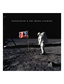 Hasselblad & the Moon Landing - 9781781453346