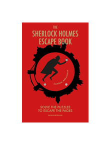 Sherlock Holmes Escape Book, The: The Adventure of the London Waterworks - 9781781453483