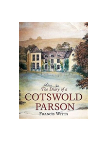 The Diary of a Cotswold Parson - 9781781554685