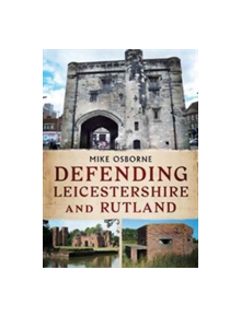 Defending Leicestershire and Rutland - 9781781555781