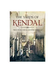 The Yards of Kendal - 9781781556528