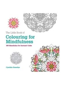 The Little Book of Colouring For Mindfulness - 9781781573884