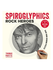 Spiroglyphics: Rock Heroes - 9781781575000