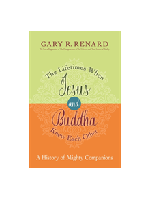 The Lifetimes When Jesus and Buddha Knew Each Other - 9781781806401