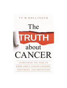 The Truth about Cancer - 9781781807613