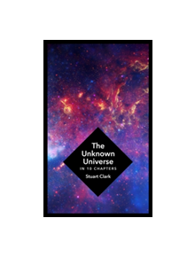 The Unknown Universe - 9781781855706