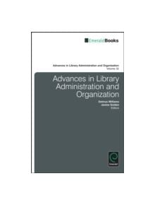 Advances in Library Administration and Organization - 9781781907443