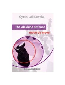 The Alekhine Defence: Move by Move - 9781781941669