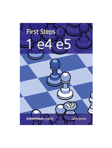 First Steps: 1 e4 e5 - 9781781944134