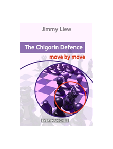 The Chigorin Defence: Move by Move - 9781781944257