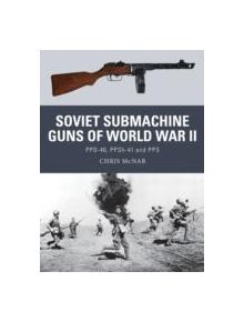 Soviet Submachine Guns of World War II - 8631 - 9781782007944