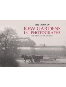 The Story of Kew Gardens - 9781782120599