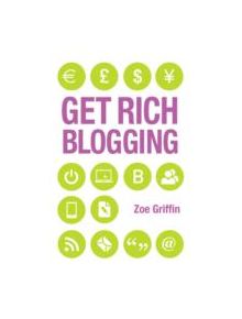 Get Rich Blogging - 89973 - 9781782190110