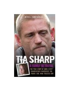 Tia Sharp - A Family Betrayal - 9781782192237