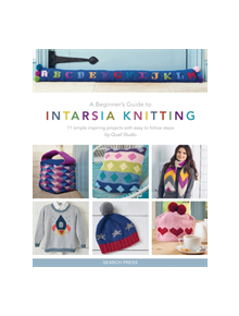 A Beginner's Guide to Intarsia Knitting - 9781782213185