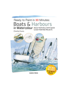 Ready to Paint in 30 Minutes: Boats & Harbours in Watercolour - 9781782216285