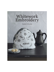 Whitework Embroidery - 9781782216896