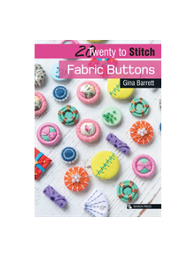 20 to Stitch: Fabric Buttons - 9781782217596