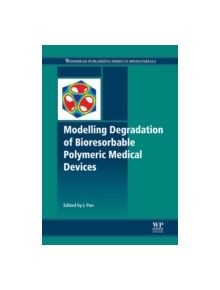 Modelling Degradation of Bioresorbable Polymeric Medical Devices - 9781782420163