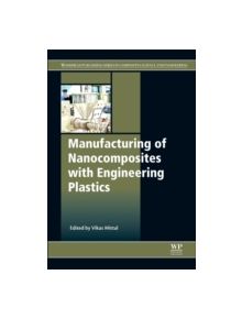 Manufacturing of Nanocomposites with Engineering Plastics - 9781782423089