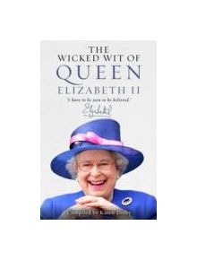 The Wicked Wit of Queen Elizabeth II - 9781782433651