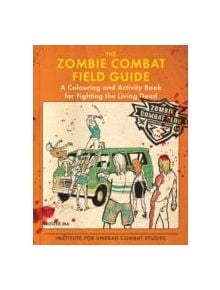 The Zombie Combat Field Guide - 9781782434252