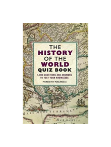 The History of the World Quiz Book - 9781782439004