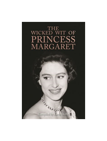 The Wicked Wit of Princess Margaret - 9781782439585