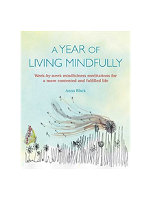 A Year of Living Mindfully - 9781782496847