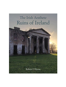 The Irish Aesthete: Ruins of Ireland - 9781782496861