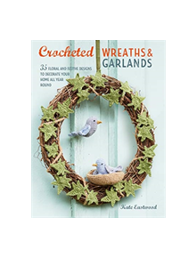 Crocheted Wreaths and Garlands - 9781782496915