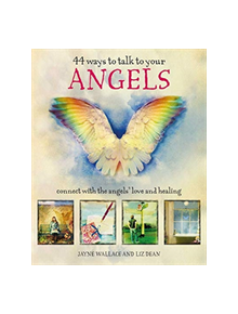 44 Ways to Talk to Your Angels - 9781782497042