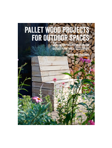 Pallet Wood Projects for Outdoor Spaces - 9707 - 9781782497158