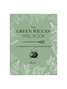 The Green Wiccan Spell Book - 9781782497851