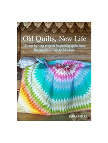 Old Quilts, New Life - 9781782498469