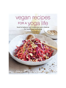 Vegan Recipes to Enhance Your Yoga Life - 9781782498476