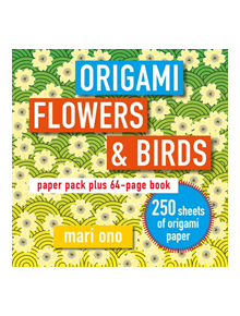 Origami Flowers and Birds - 9781782498629