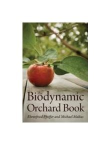 The Biodynamic Orchard Book - 9781782500018