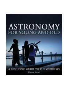 Astronomy for Young and Old - 9781782500469