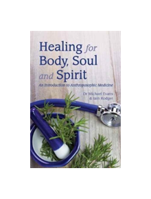 Healing for Body, Soul and Spirit - 9781782504108