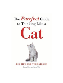 The Purrfect Guide to Thinking Like a Cat - 9781782746140