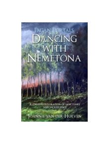 Pagan Portals - Dancing with Nemetona - 9781782793274