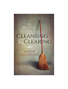 A Mystic Guide to Cleansing & Clearing - 9781782796237