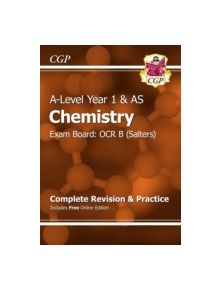 A-Level Chemistry: OCR B Year 1 & AS Complete Revision & Practice with Online Edition - 9781782942917