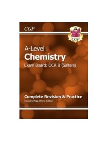 A-Level Chemistry: OCR B Year 1 & 2 Complete Revision & Practice with Online Edition - 9781782943037