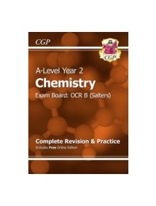 A-Level Chemistry: OCR B Year 2 Complete Revision & Practice with Online Edition - 9781782943419