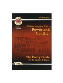 New GCSE English Literature AQA Poetry Guide: Power & Conflict Anthology - For the Grade 9-1 Course - 9781782943617